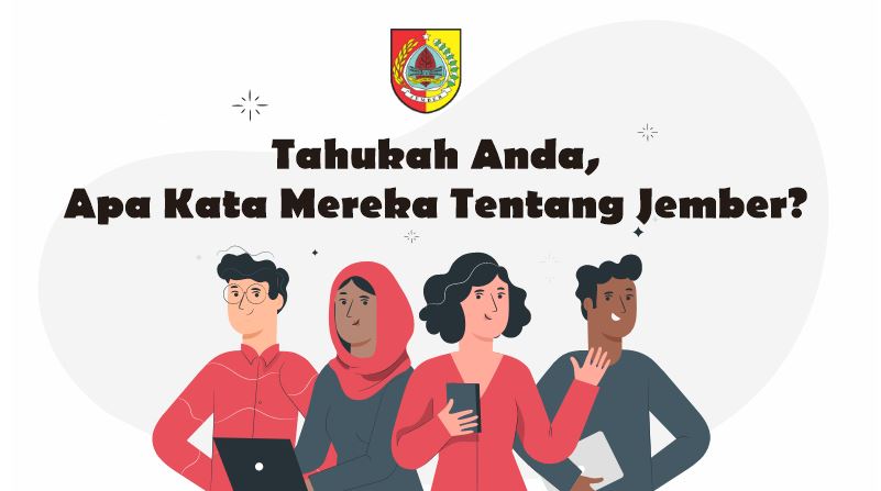Tahukah Anda, Apa Kata Mereka Tentang Jember